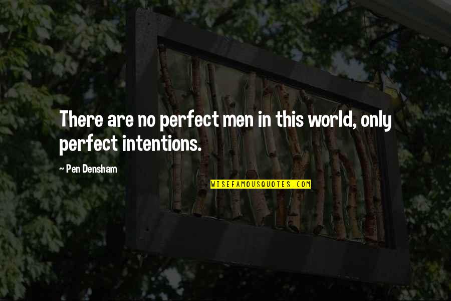 Video Game Playing Quotes By Pen Densham: There are no perfect men in this world,