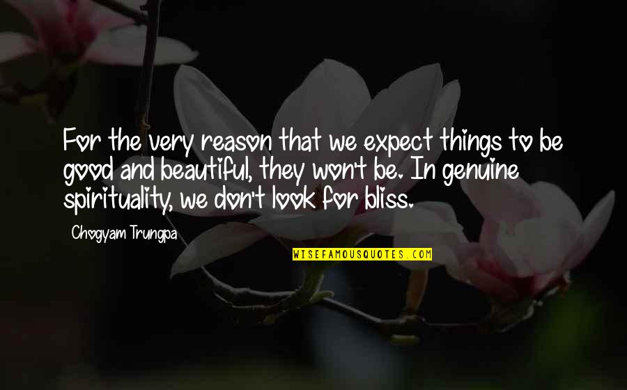 Videotaped Statements Quotes By Chogyam Trungpa: For the very reason that we expect things