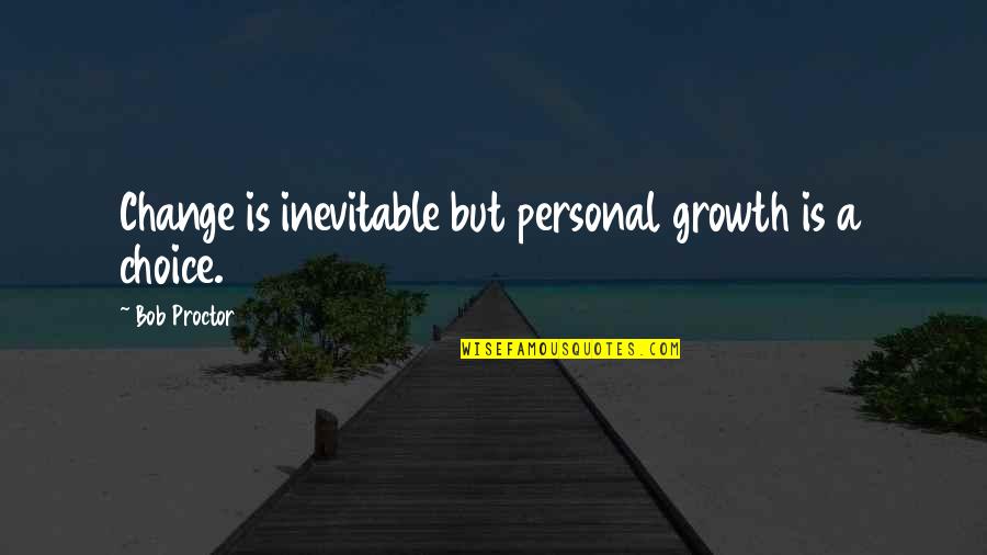 Vidyarthi Jeevan Quotes By Bob Proctor: Change is inevitable but personal growth is a