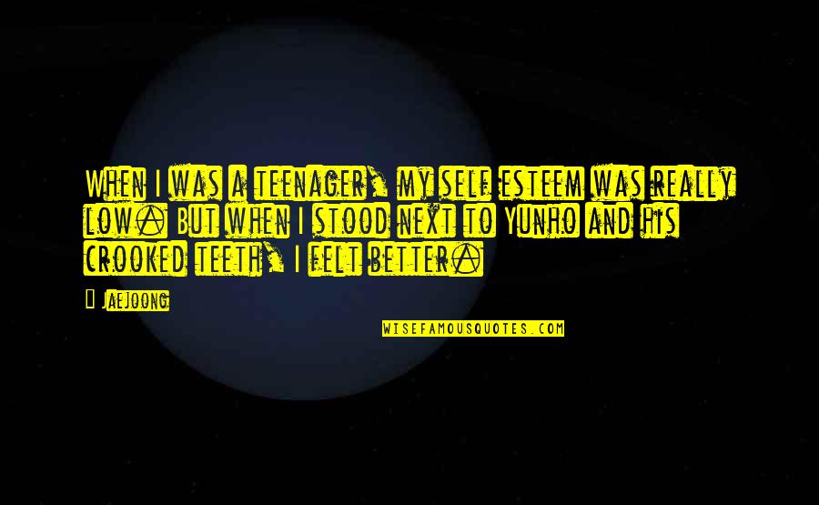 Viehlen Quotes By Jaejoong: When I was a teenager, my self esteem