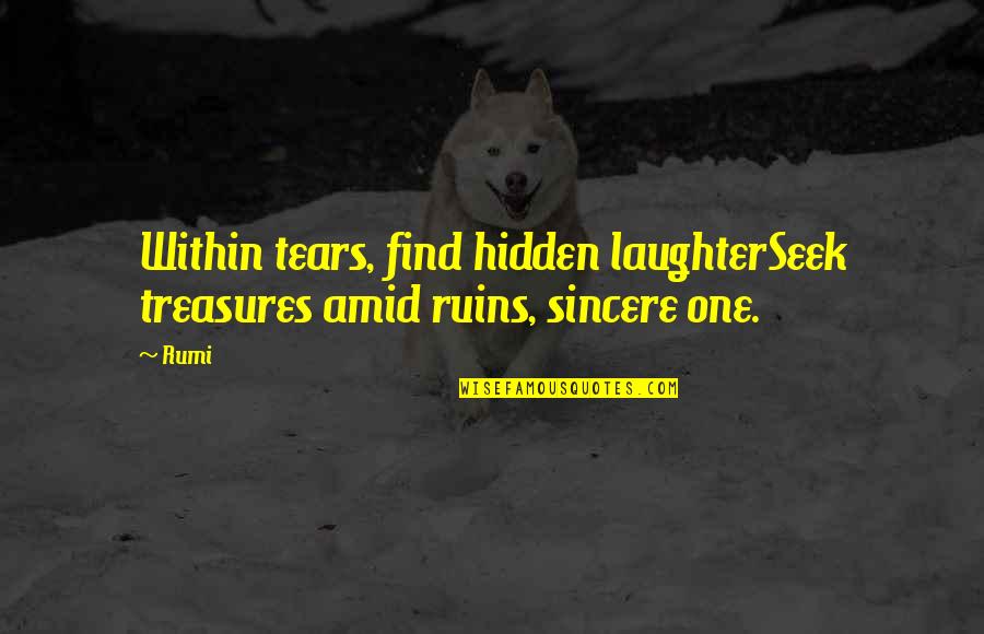 Viennas River Crossword Quotes By Rumi: Within tears, find hidden laughterSeek treasures amid ruins,