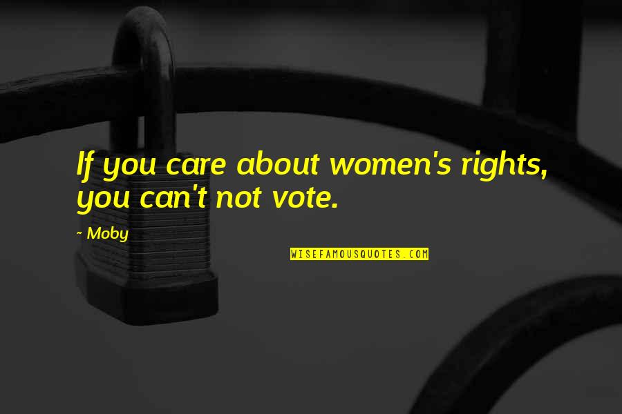 Viestit Quotes By Moby: If you care about women's rights, you can't