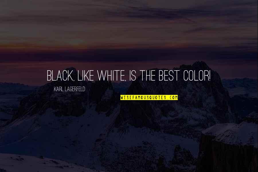 Viktoriiny Vodopady Quotes By Karl Lagerfeld: Black, like white, is the best color!