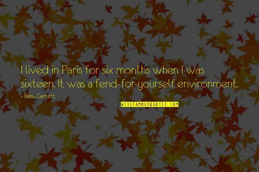 Villars Suisse Quotes By Beau Garrett: I lived in Paris for six months when