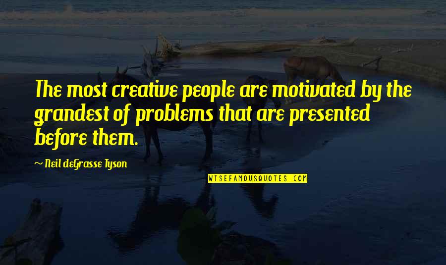 Vim Select Quotes By Neil DeGrasse Tyson: The most creative people are motivated by the