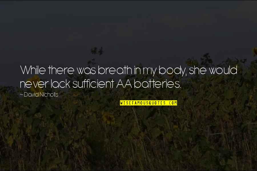 Vimercati Bacau Quotes By David Nicholls: While there was breath in my body, she