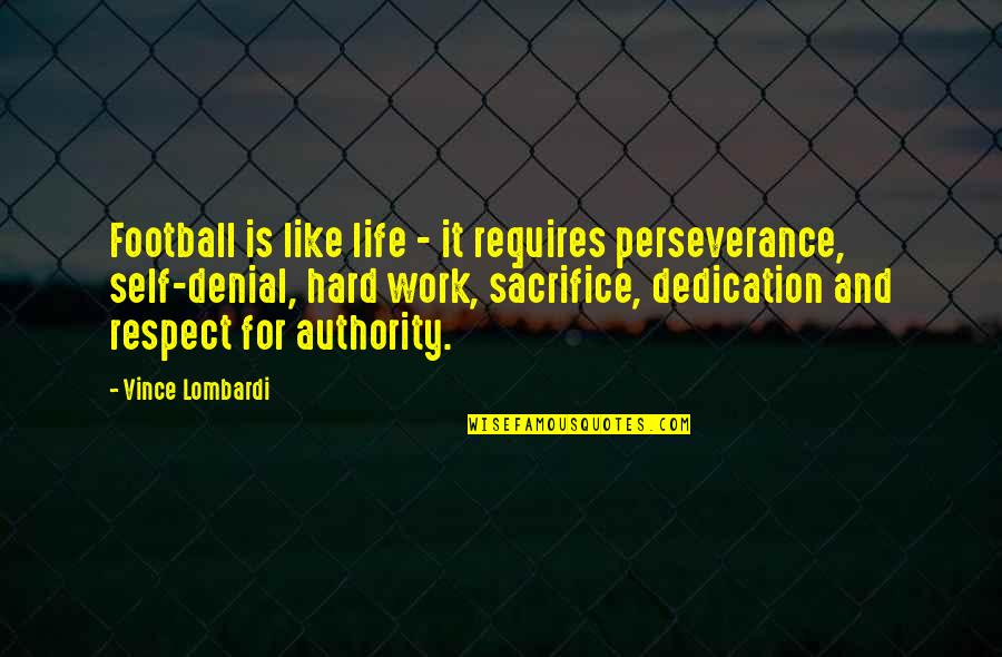 Vince S Life Quotes By Vince Lombardi: Football is like life - it requires perseverance,