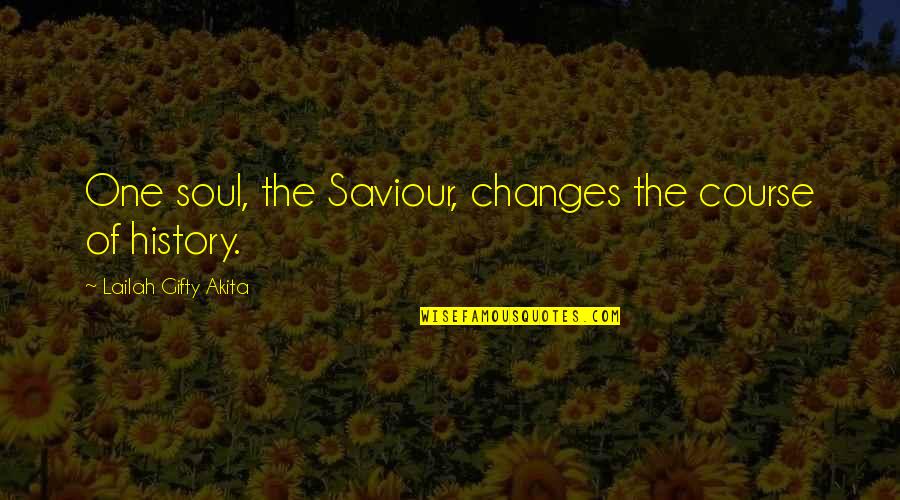 Vinessa Elizabeth Quotes By Lailah Gifty Akita: One soul, the Saviour, changes the course of