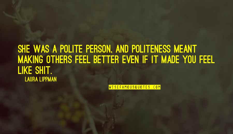 Vions Federal Credit Quotes By Laura Lippman: She was a polite person, and politeness meant