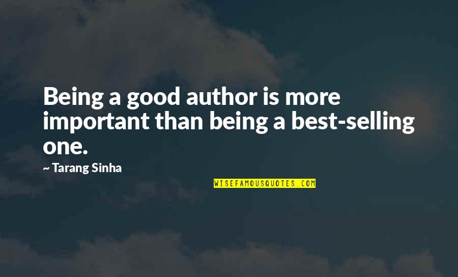 Virginians Organized Quotes By Tarang Sinha: Being a good author is more important than