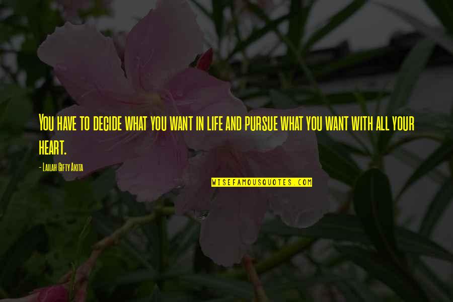 Visions Quotes Quotes By Lailah Gifty Akita: You have to decide what you want in