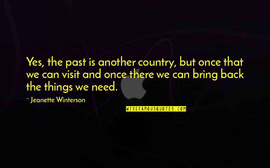 Visit Once Quotes By Jeanette Winterson: Yes, the past is another country, but once