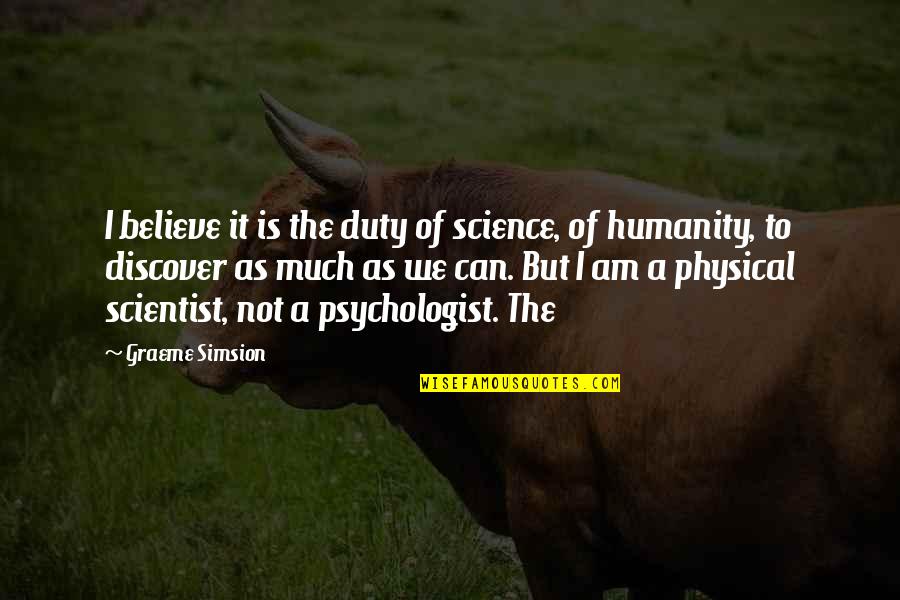 Visitamos El Quotes By Graeme Simsion: I believe it is the duty of science,