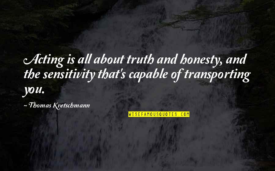 Visitez Www Quotes By Thomas Kretschmann: Acting is all about truth and honesty, and