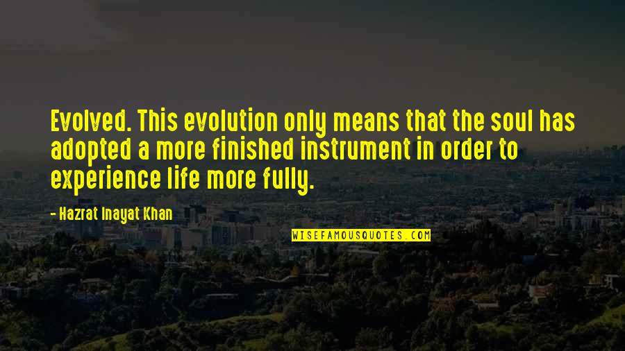 Vissenaken Dokter Quotes By Hazrat Inayat Khan: Evolved. This evolution only means that the soul