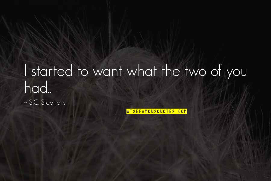Visstoelen Quotes By S.C. Stephens: I started to want what the two of