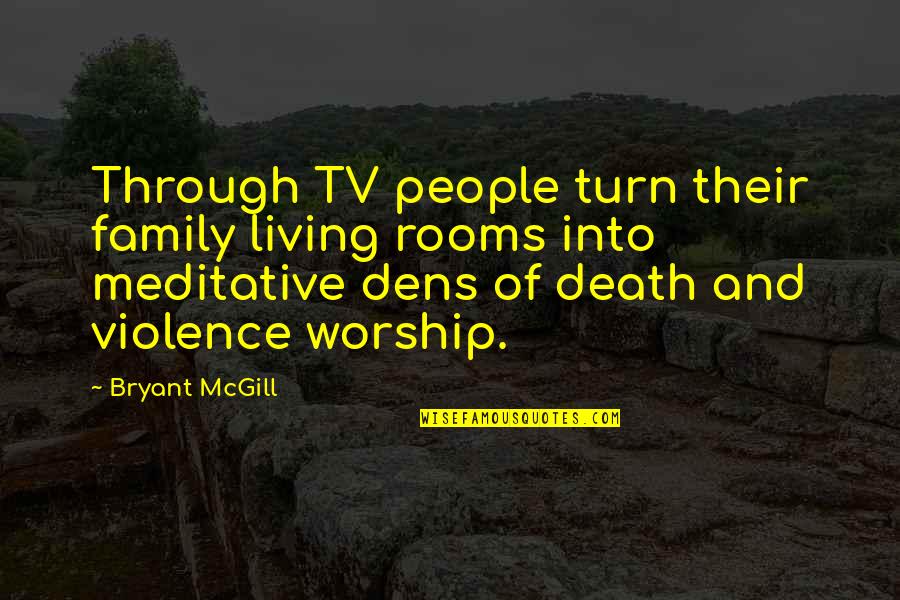 Vitarella Quotes By Bryant McGill: Through TV people turn their family living rooms