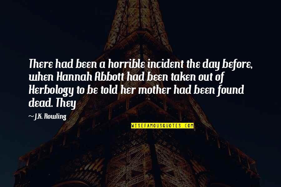 Vivante Senior Quotes By J.K. Rowling: There had been a horrible incident the day