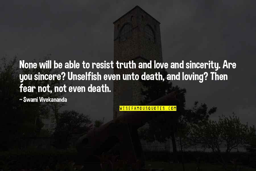 Vivekananda Fear Quotes By Swami Vivekananda: None will be able to resist truth and