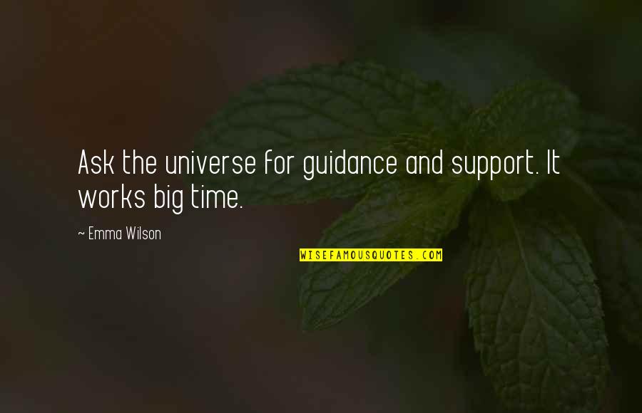 Viveva Fox Quotes By Emma Wilson: Ask the universe for guidance and support. It