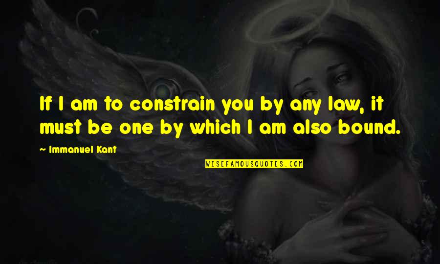 Vladimir Tretchikoff Quotes By Immanuel Kant: If I am to constrain you by any