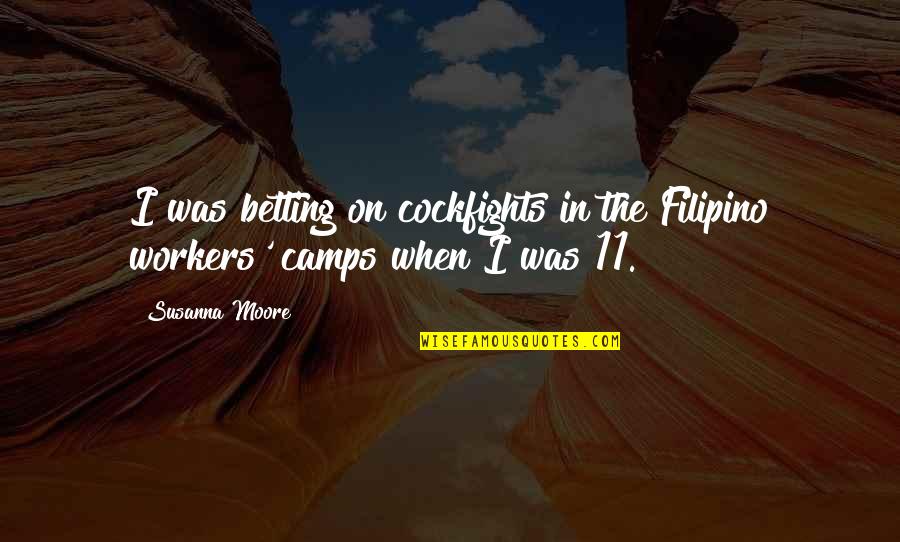 Volapuk Translator Quotes By Susanna Moore: I was betting on cockfights in the Filipino