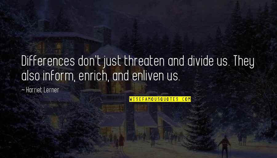 Voluntario Definicion Quotes By Harriet Lerner: Differences don't just threaten and divide us. They