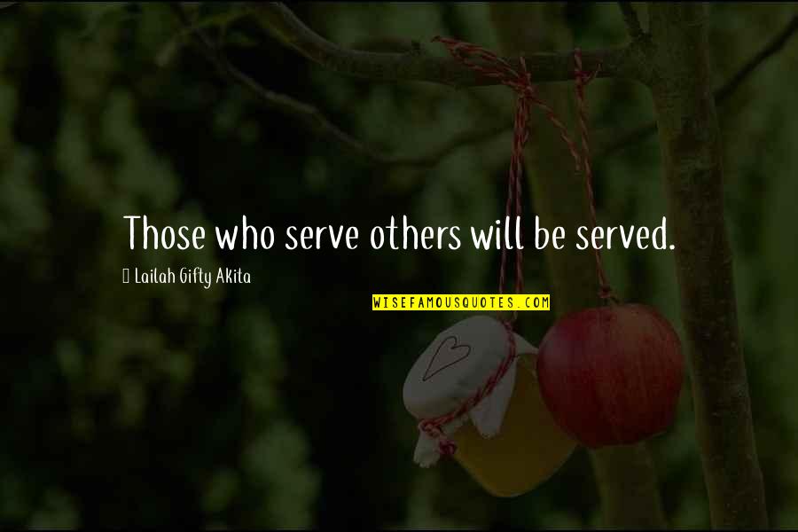 Volunteerism Quotes By Lailah Gifty Akita: Those who serve others will be served.