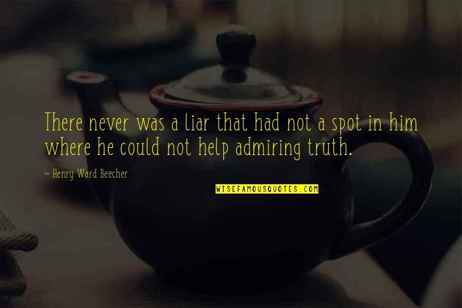 Voluptasism Quotes By Henry Ward Beecher: There never was a liar that had not