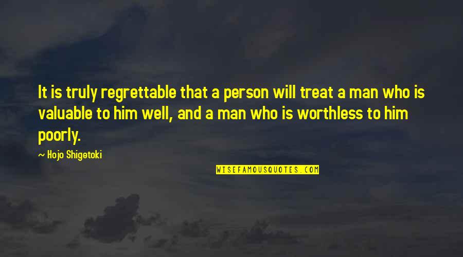 Vomitus Quotes By Hojo Shigetoki: It is truly regrettable that a person will