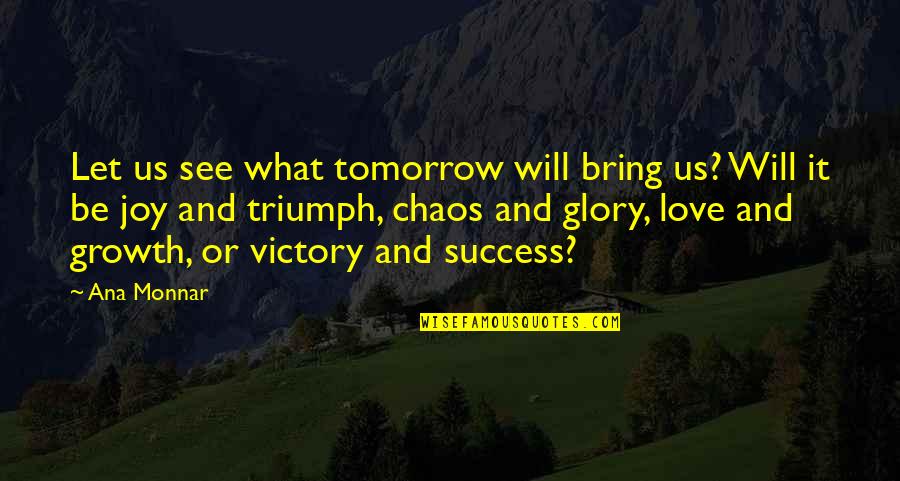 Vongerichten Restaurant Quotes By Ana Monnar: Let us see what tomorrow will bring us?