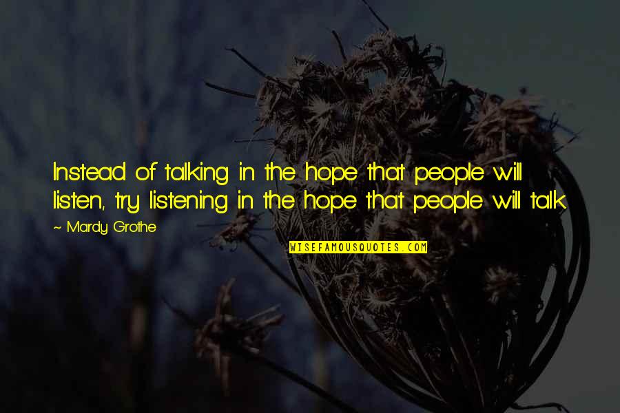 Vongerichten Restaurant Quotes By Mardy Grothe: Instead of talking in the hope that people