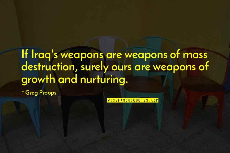 Voorkeur Engels Quotes By Greg Proops: If Iraq's weapons are weapons of mass destruction,