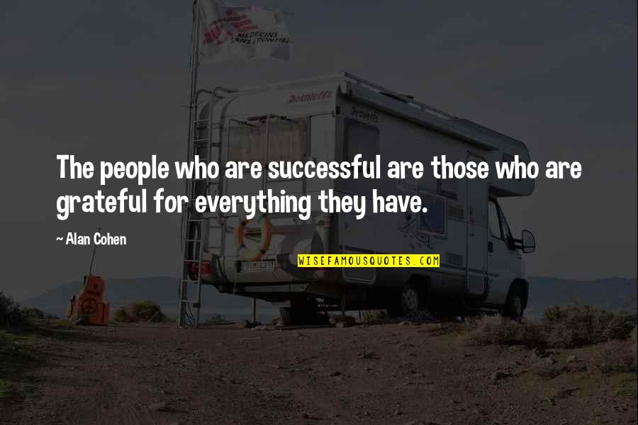 Vorarbeiter Quotes By Alan Cohen: The people who are successful are those who