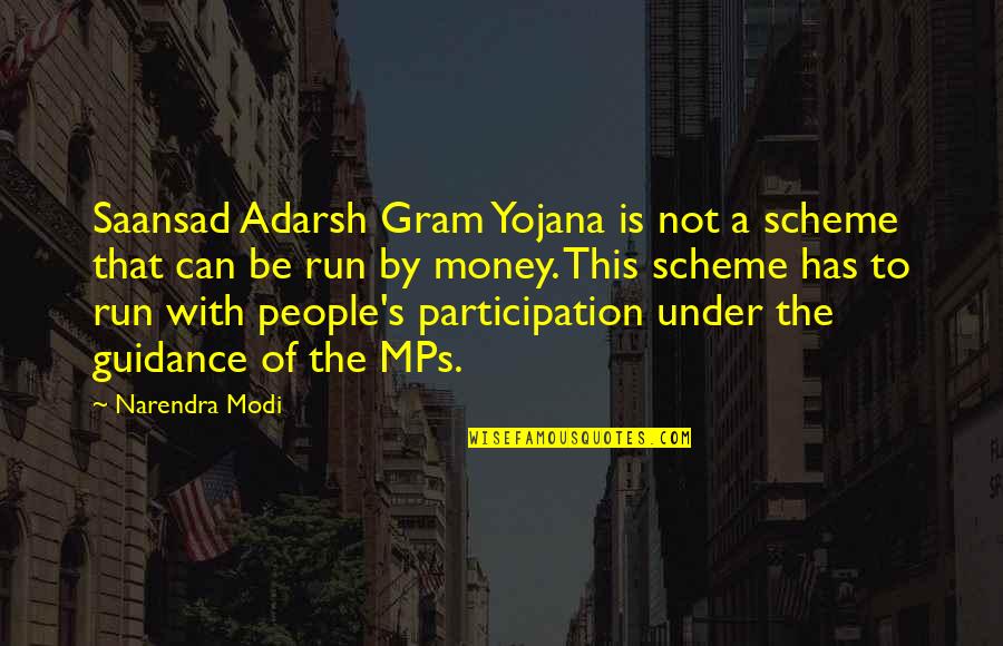 Vorian Vor Quotes By Narendra Modi: Saansad Adarsh Gram Yojana is not a scheme