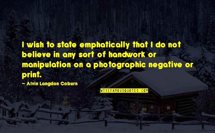 Vrajitoare Quotes By Alvin Langdon Coburn: I wish to state emphatically that I do
