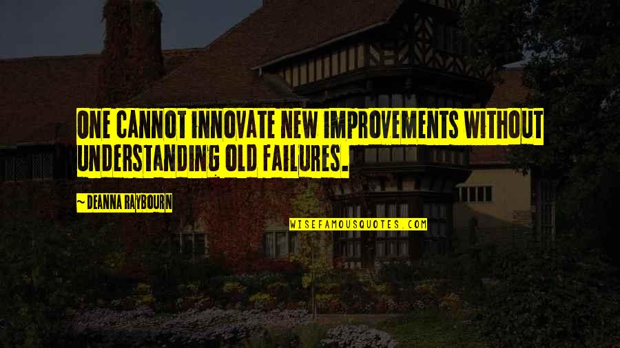 Vriendinnetjes Quotes By Deanna Raybourn: One cannot innovate new improvements without understanding old