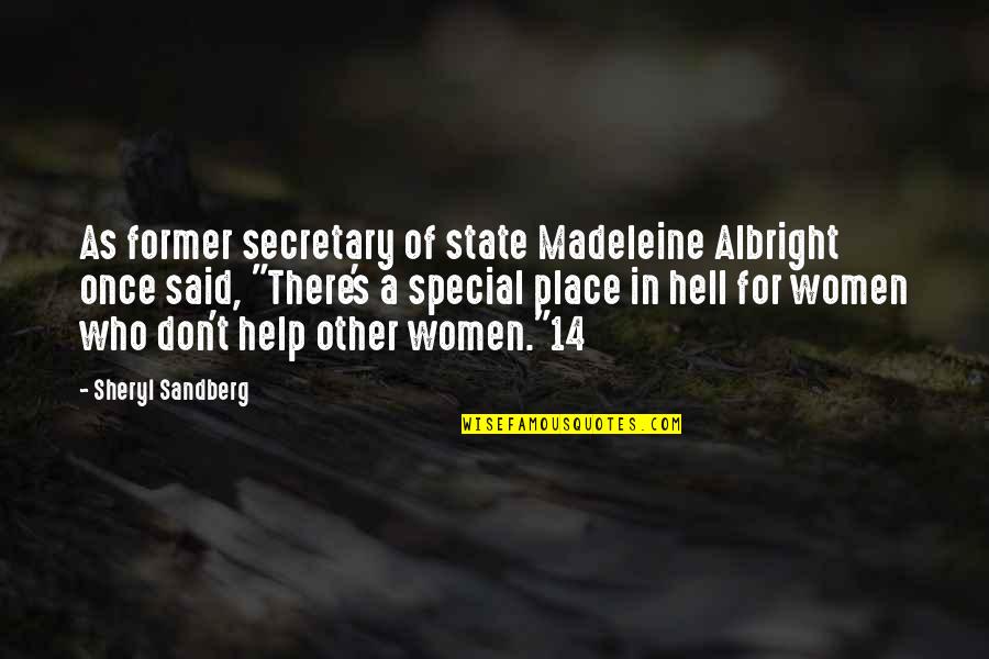 Vrontados Quotes By Sheryl Sandberg: As former secretary of state Madeleine Albright once