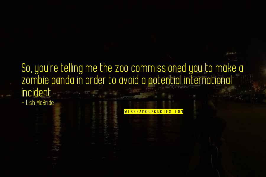 Vtl Escape Quotes By Lish McBride: So, you're telling me the zoo commissioned you