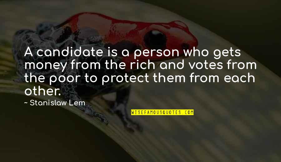 Vulgarian Digest Quotes By Stanislaw Lem: A candidate is a person who gets money