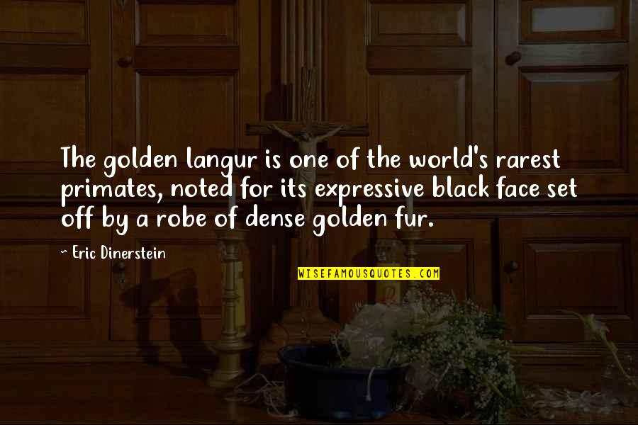 Vyshinsky Death Quotes By Eric Dinerstein: The golden langur is one of the world's