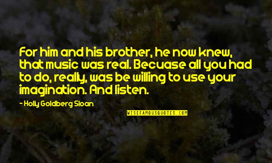 Vzal Si Quotes By Holly Goldberg Sloan: For him and his brother, he now knew,