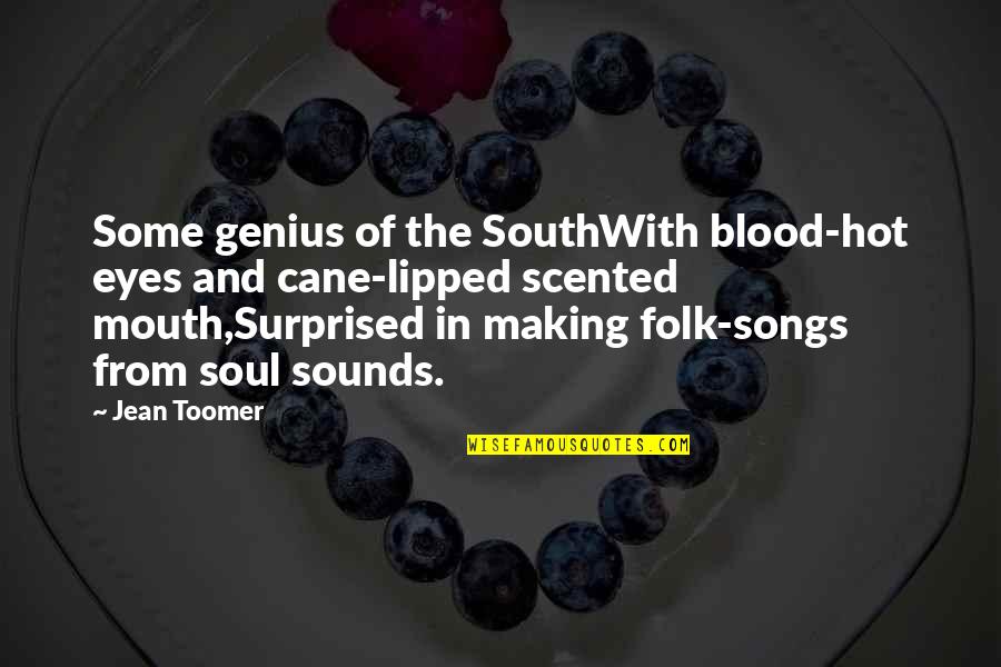 Waaaaa Meme Quotes By Jean Toomer: Some genius of the SouthWith blood-hot eyes and