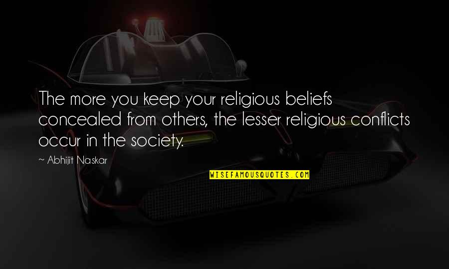 Waale Quotes By Abhijit Naskar: The more you keep your religious beliefs concealed