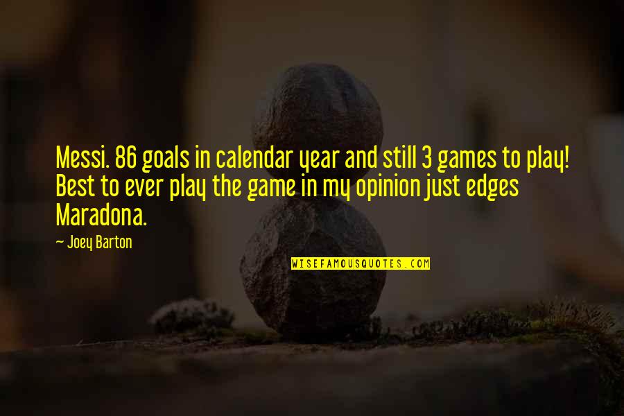 Wachter Lowell Quotes By Joey Barton: Messi. 86 goals in calendar year and still