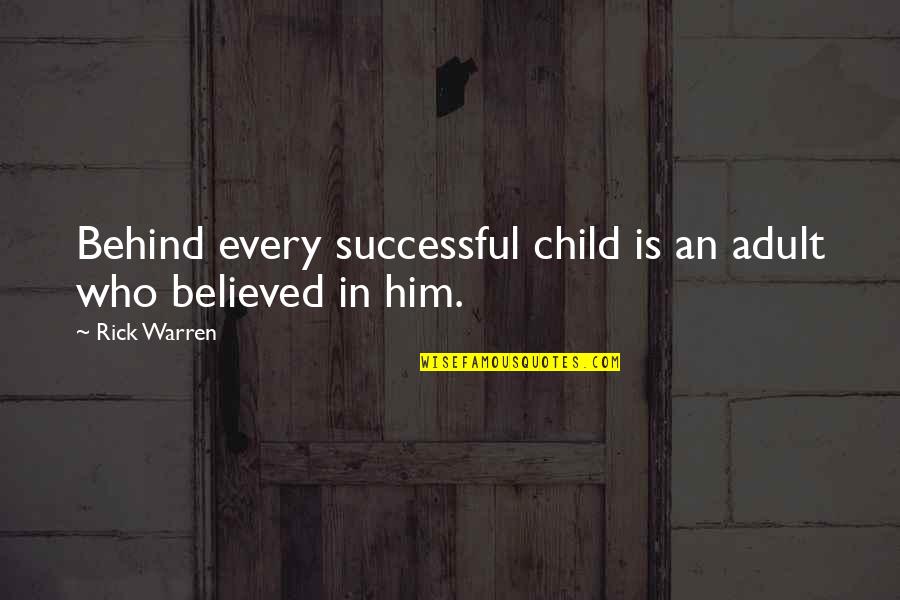 Waggled Quotes By Rick Warren: Behind every successful child is an adult who