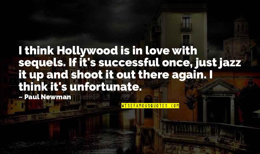 Waidhofen Ybbs Quotes By Paul Newman: I think Hollywood is in love with sequels.