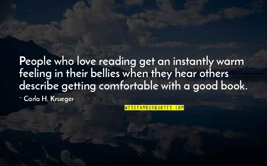 Waithera Kabiru Quotes By Carla H. Krueger: People who love reading get an instantly warm