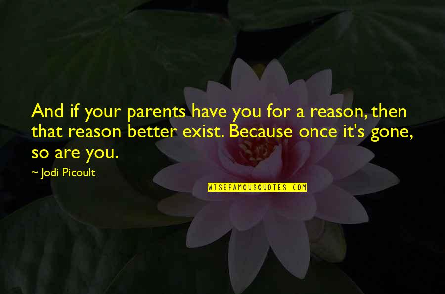 Waiting For Someone To Get Out Of Jail Quotes By Jodi Picoult: And if your parents have you for a