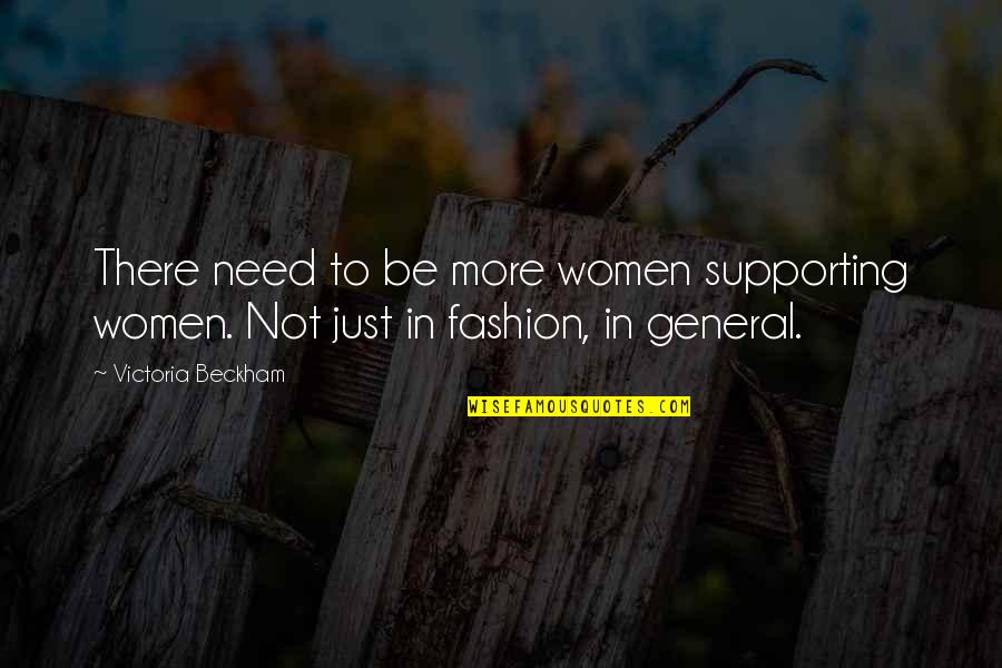 Waiting The Right One Quotes By Victoria Beckham: There need to be more women supporting women.